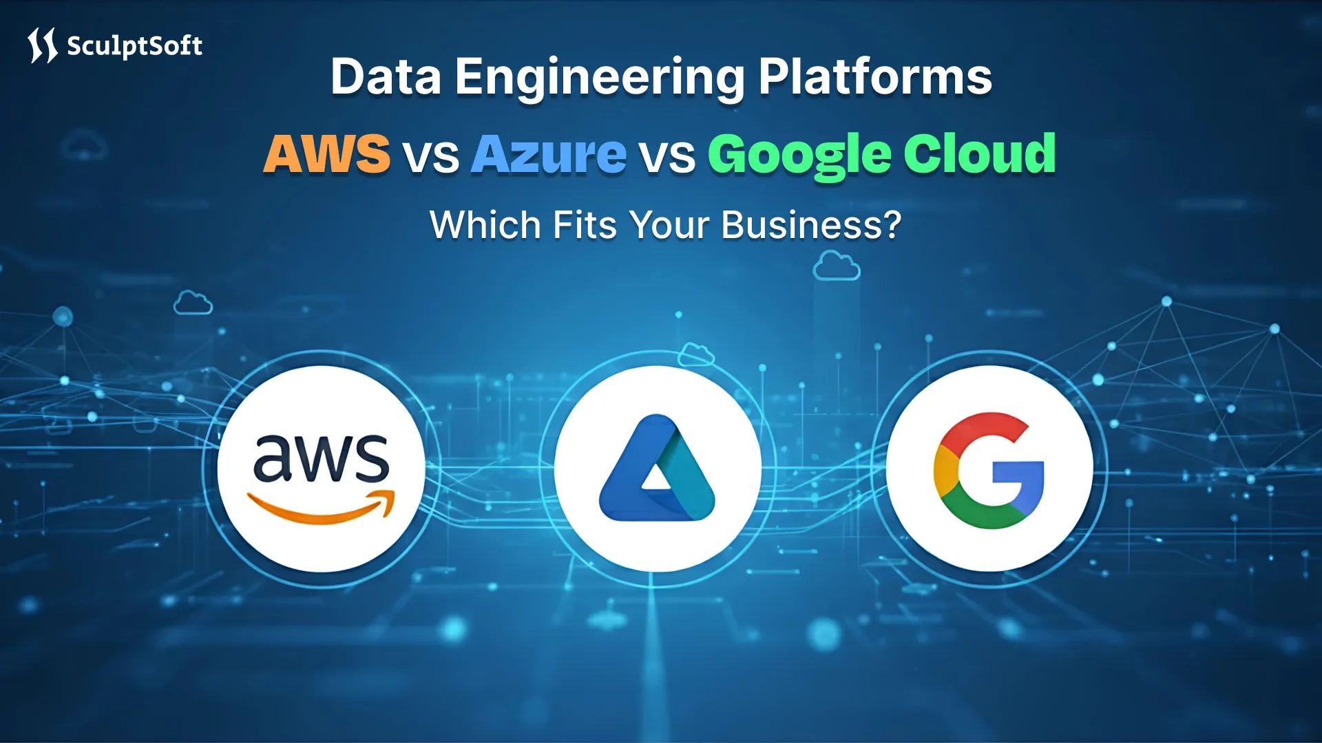 Cloud-based data engineering platforms comparison - AWS vs Azure vs Google Cloud